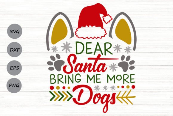 Dear Santa Bring Me More Dogs SVG – A Festive Graphic for Craft Lovers