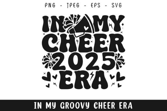 In My Cheer 2025 Era Groovy Retro SVG for Crafts and Graphics