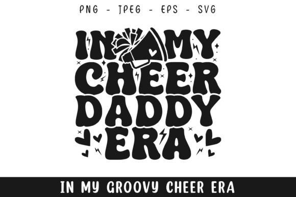 In My Cheer Daddy Era Groovy Retro Graphics for Crafts