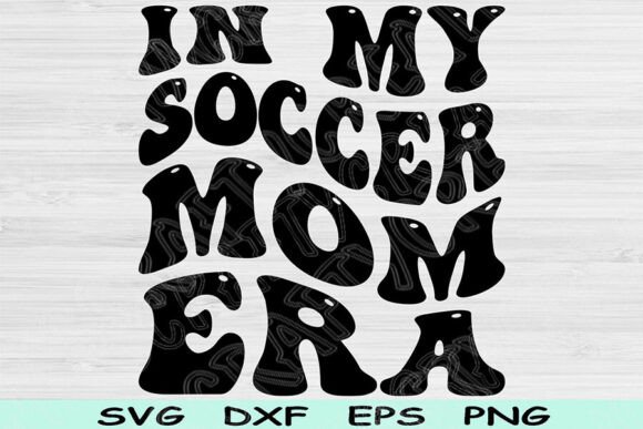 In My Soccer Mom Era SVG: A Graphic Design Asset for Crafts and Local Branding