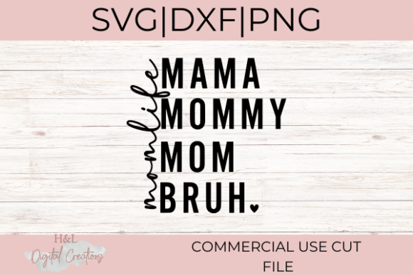 Mama Mommy Mom Bruh Mom Life SVG for Crafts and Graphics