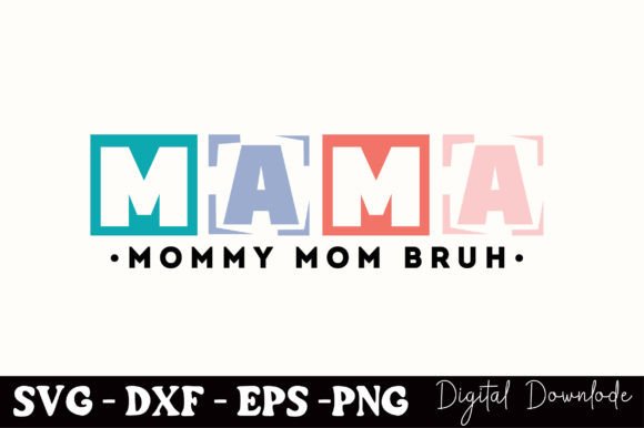 Mama Mommy Mom Bruh, Mothers Day SVG: A Retro-Friendly Graphic for Local Business Branding