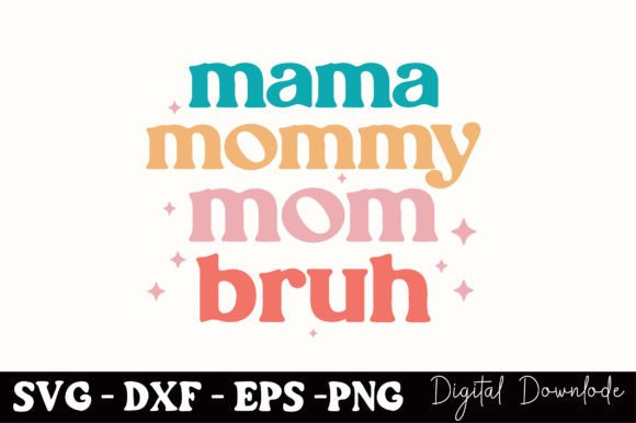 Mama Mommy Mom Bruh SVG Review