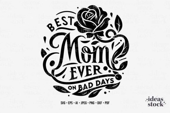 Mothers Day Best Mom Ever SVG for Crafts and Graphics