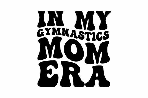 Retro in My Gymnastics Mom Era SVG: A Timeless Graphic Design Asset for Crafts and Blogs
