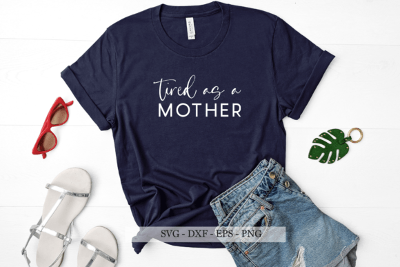 Tired As a Mother SVG: A Graphic Design Asset for Crafting Mom Life Content